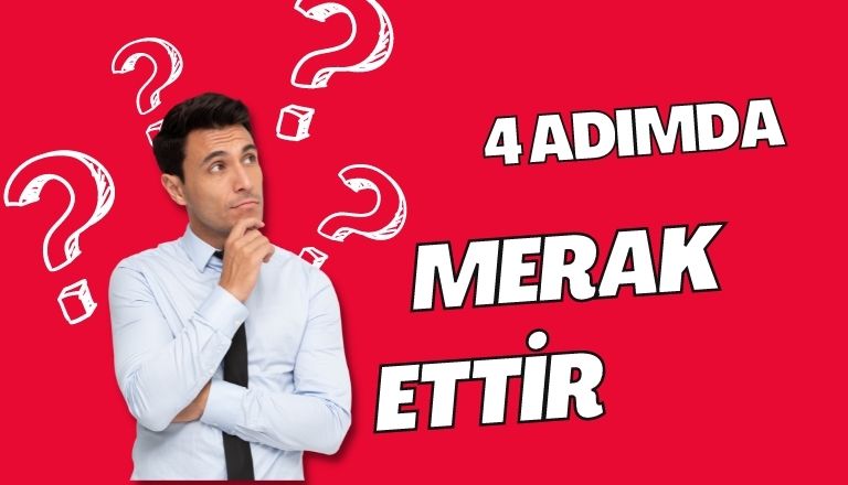 4 Adımda erkeği merak ettir